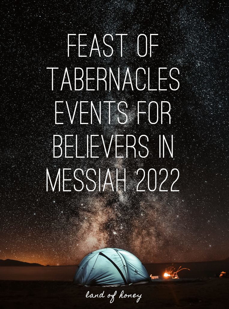 land of honey Feast of Tabernacles Events for Believers in Messiah 2022